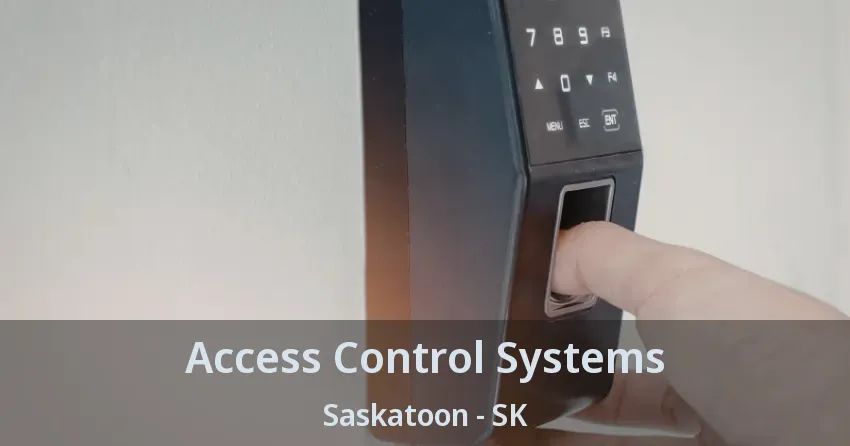 Access Control Systems Saskatoon - SK Access Control Systems Saskatoon - SK