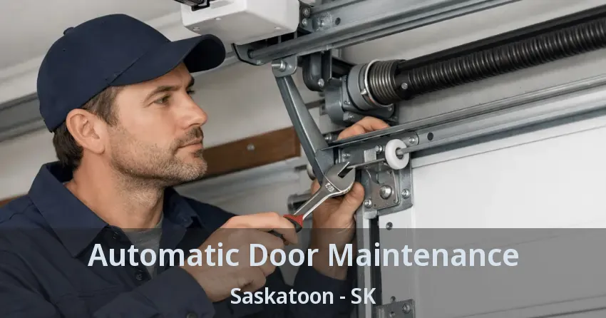 Automatic Door Maintenance Saskatoon - SK Automatic Door Maintenance Saskatoon - SK