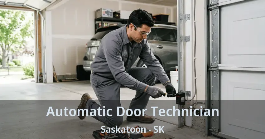 Automatic Door Technician Saskatoon - SK